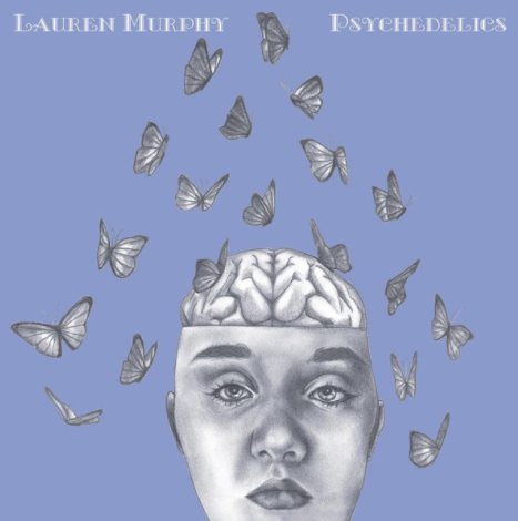 Psychedelics Album by Lauren Murphy