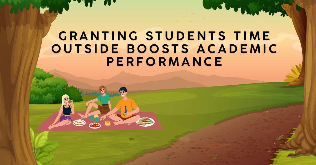 Granting students time outside boosts academic performance